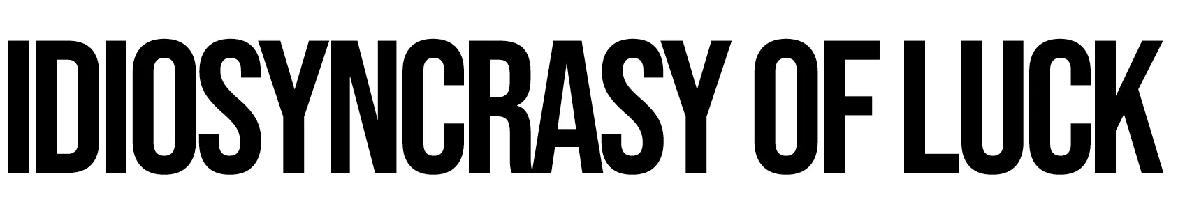 Idiosyncrasy of Luck