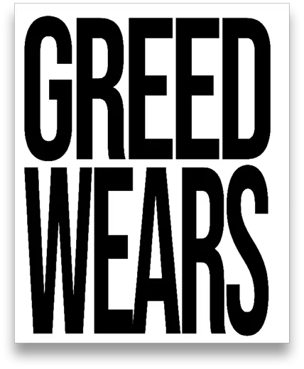 Greed Wears