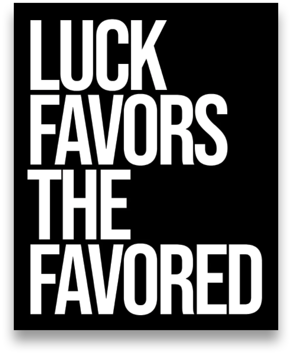 Luck Comes From Nowhere